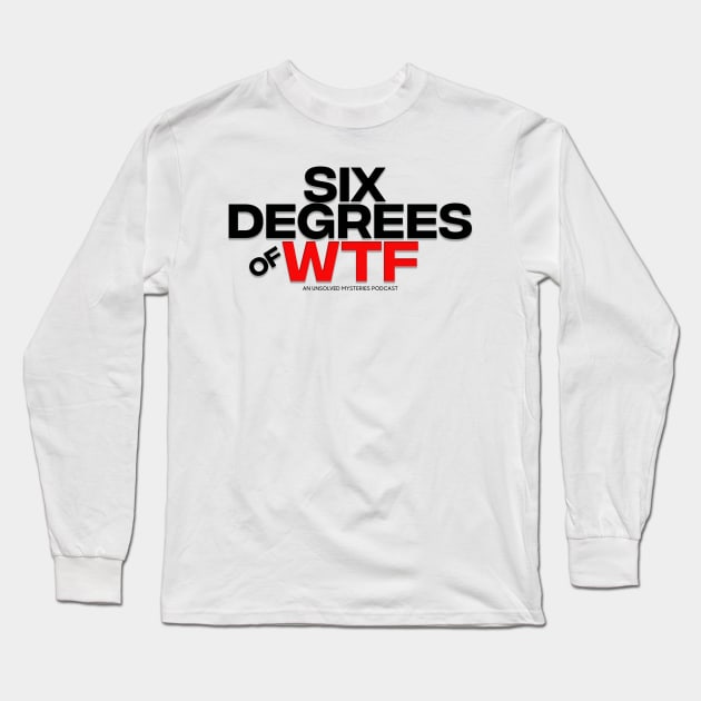 Six Degrees of WTF Podcast Logo - Light Items Long Sleeve T-Shirt by Six Degrees of WTF Podcast